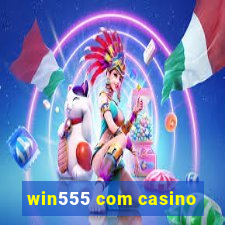 win555 com casino